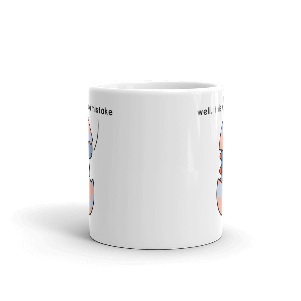 well this was a mistake | mug
