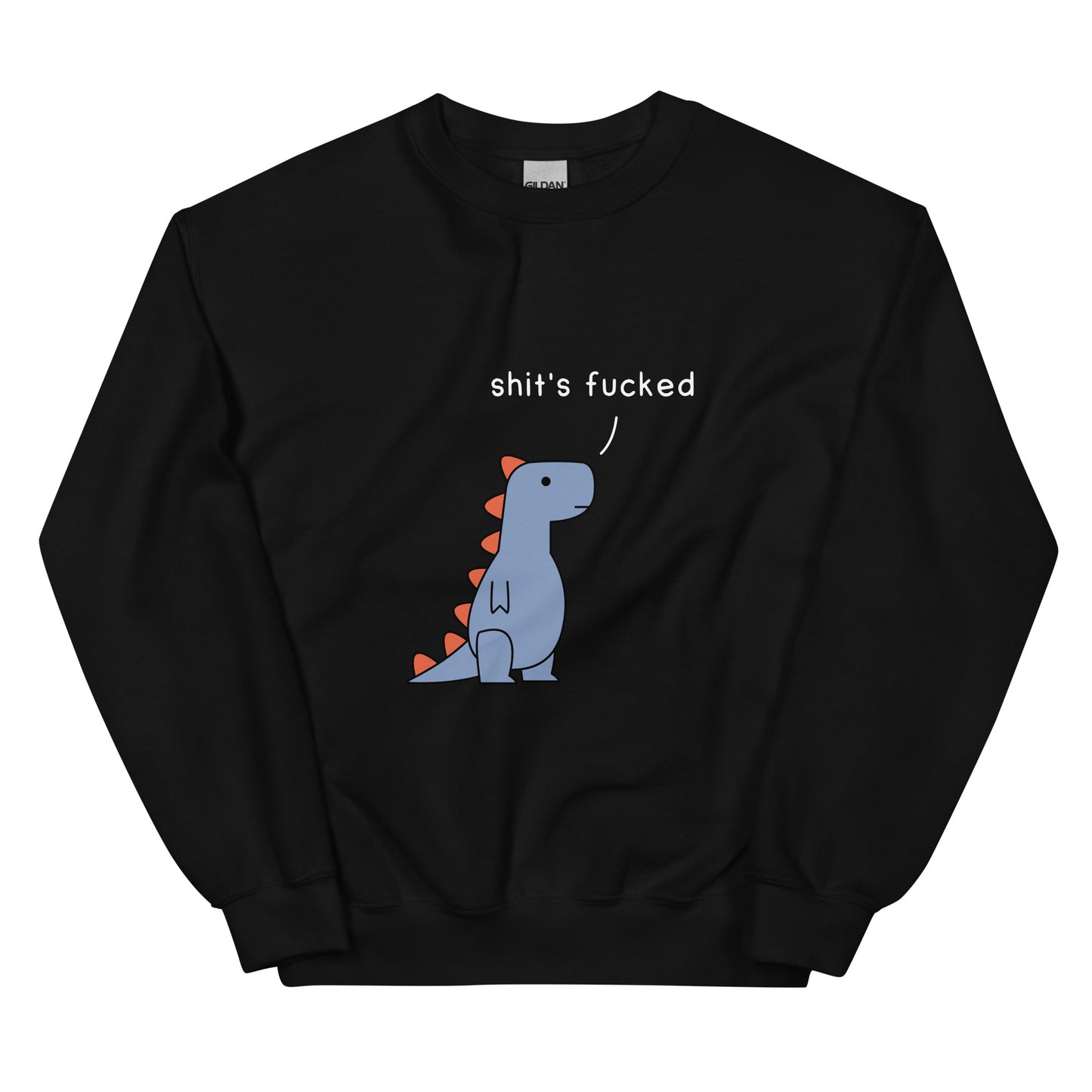 Shit's Fucked T-Rex | sweatshirt