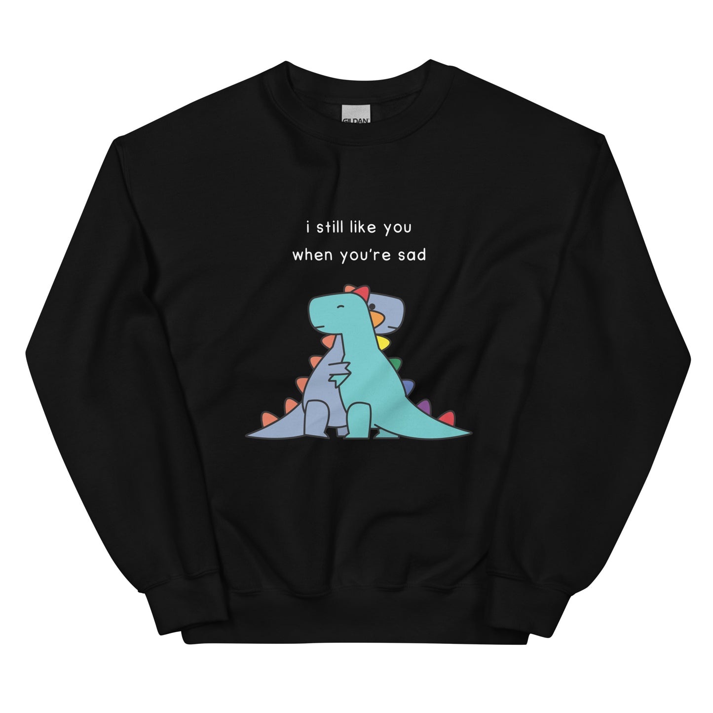 I Still Like You | sweatshirt