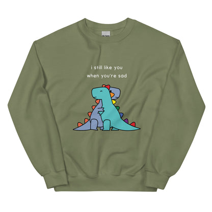 I Still Like You | sweatshirt