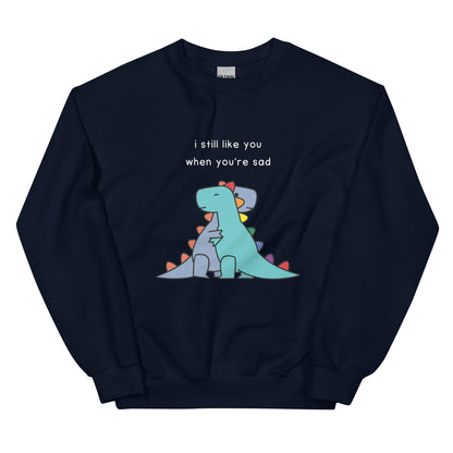 I Still Like You | sweatshirt