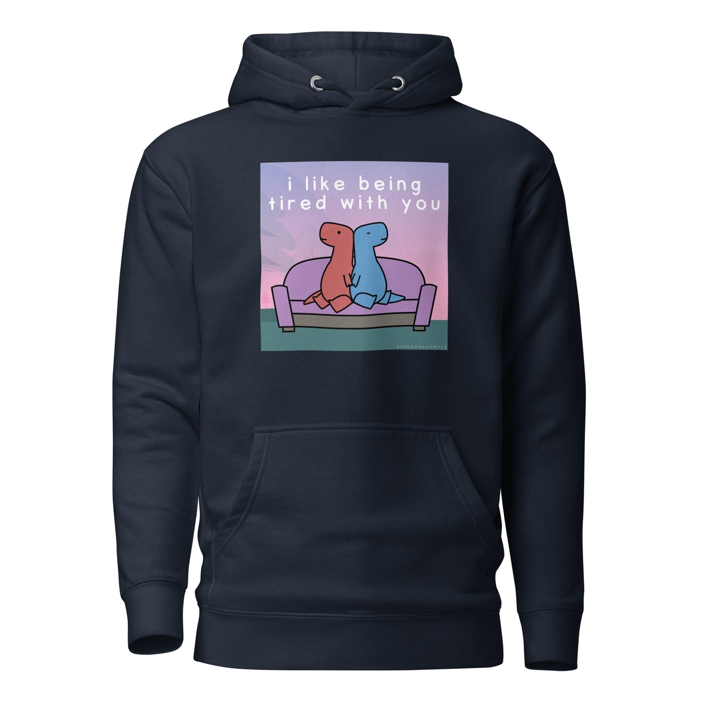 I Like Being Tired With You | hoodie