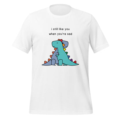 I Still Like You | tee