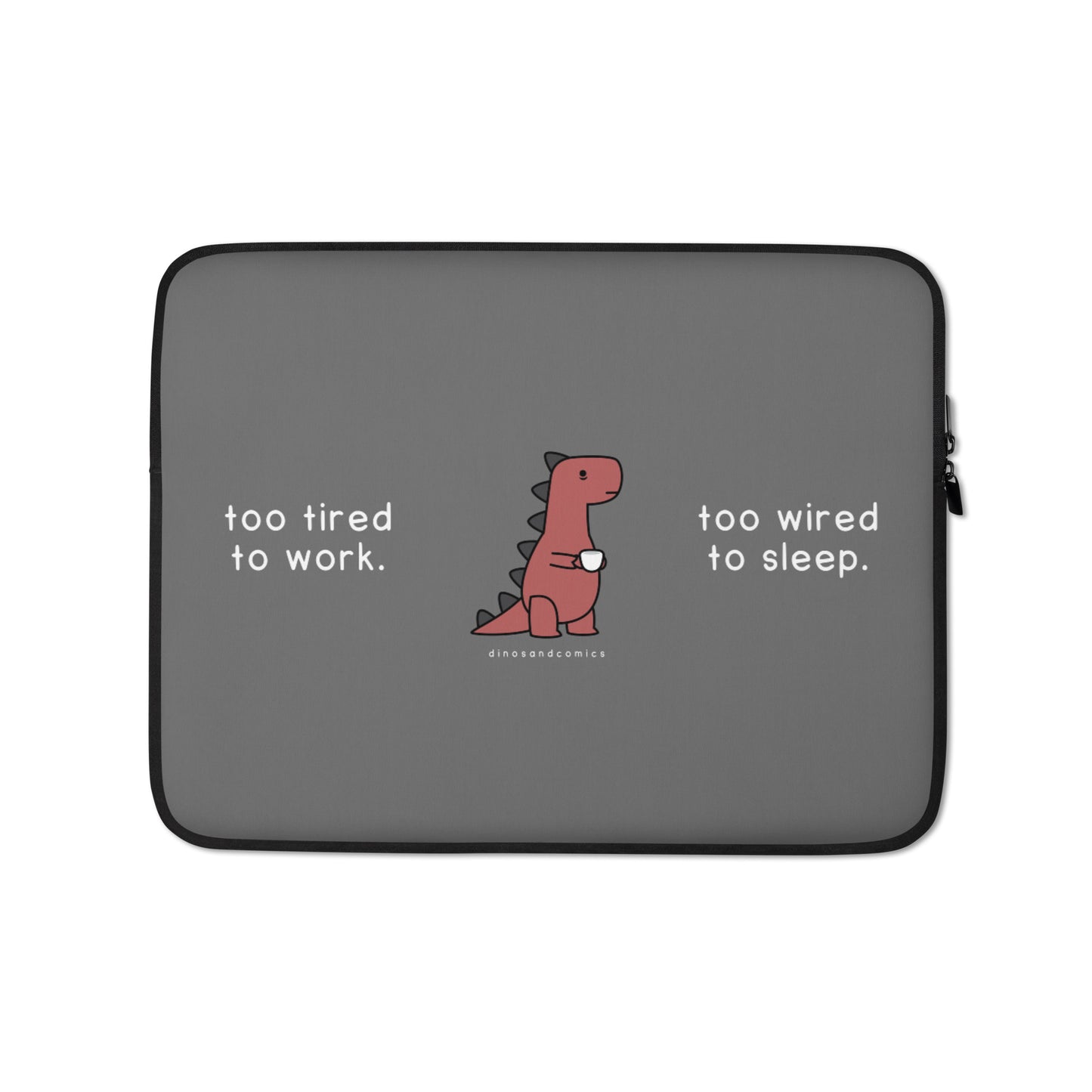 tired and wired - laptop sleeve (grey)