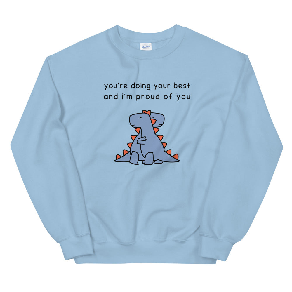 I'm Proud of You | sweatshirt