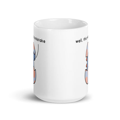 well this was a mistake | mug