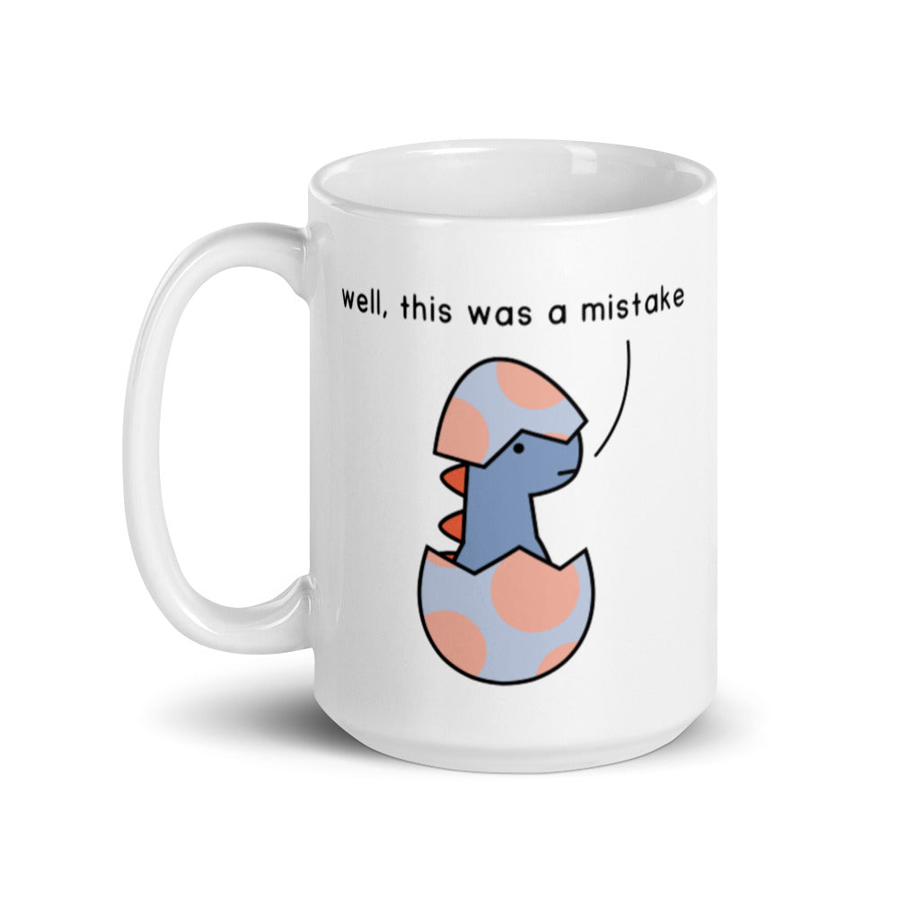 well this was a mistake | mug